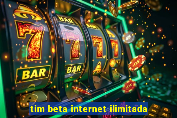 tim beta internet ilimitada